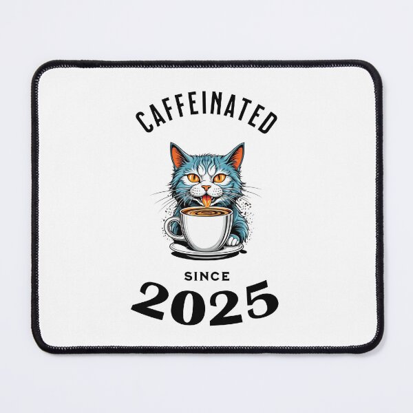 Item preview, Cat Caffeinated Since 2025 designed and sold by LegendaryDesigns.