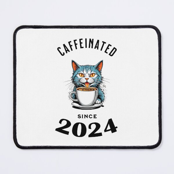 Item preview, Cat Caffeinated Since 2024 designed and sold by LegendaryDesigns.