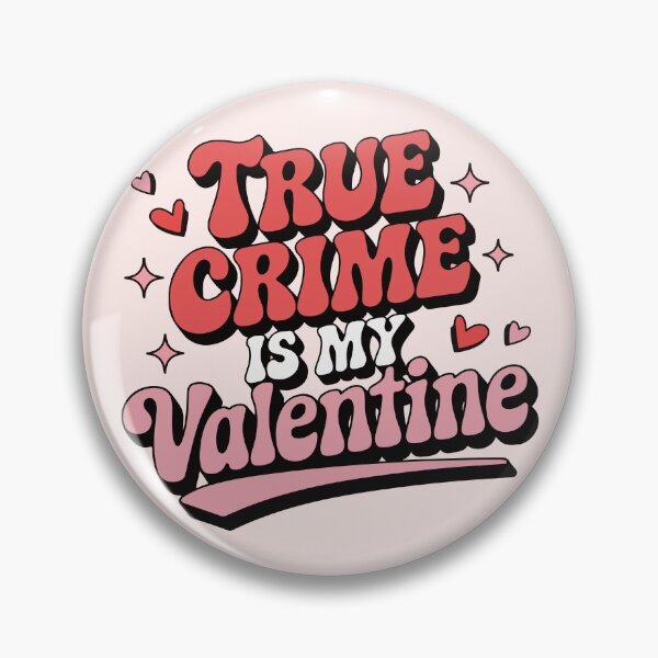Item preview, True Crime is my Valentine designed and sold by cafelab.