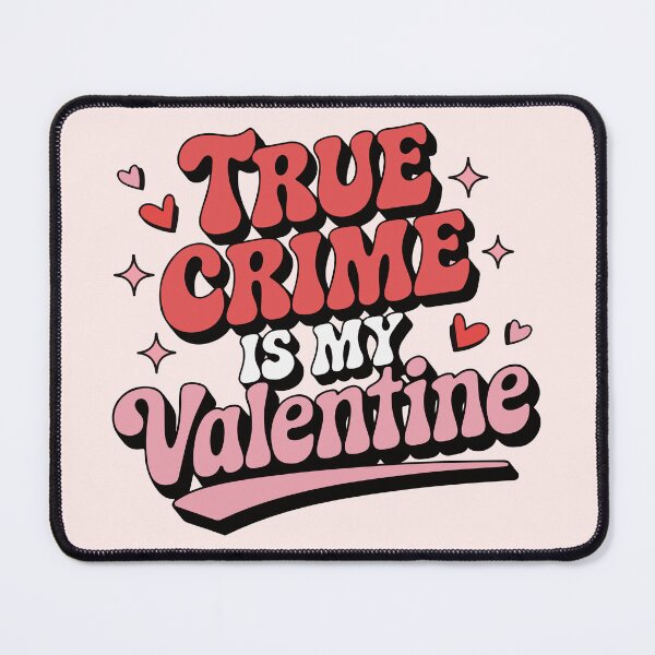 Item preview, True Crime is my Valentine designed and sold by cafelab.