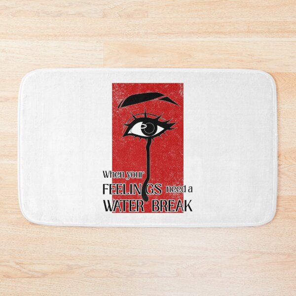 Item preview, When Your Feelings Need a Water Break designed and sold by ObsidianDaz.