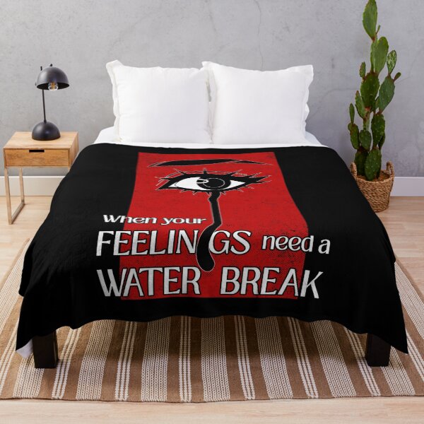 Item preview, When Your Feelings Need a Water Break designed and sold by ObsidianDaz.
