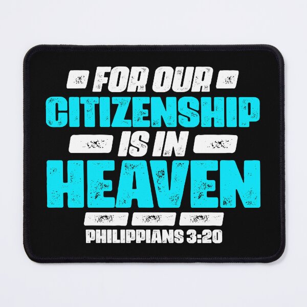 Item preview, Philippians 3:20 For Our Citizenship Is In Heaven designed and sold by plushism.