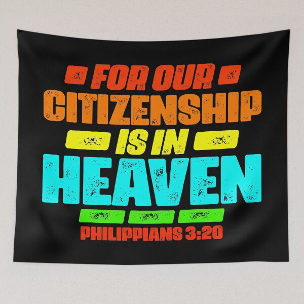 Item preview, Philippians 3:20 For Our Citizenship Is In Heaven designed and sold by plushism.