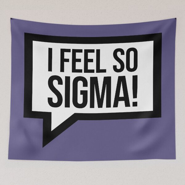 Item preview, I Feel So Sigma designed and sold by Borg219467.