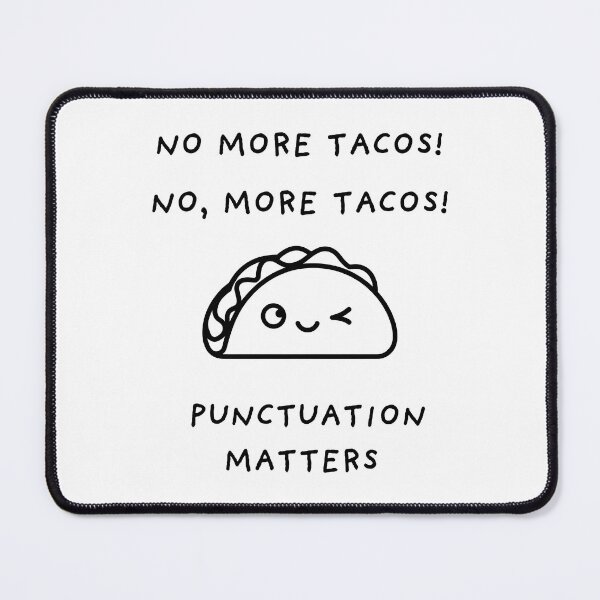 Item preview, No More Tacos Punctuation Matters designed and sold by AniArtPL.