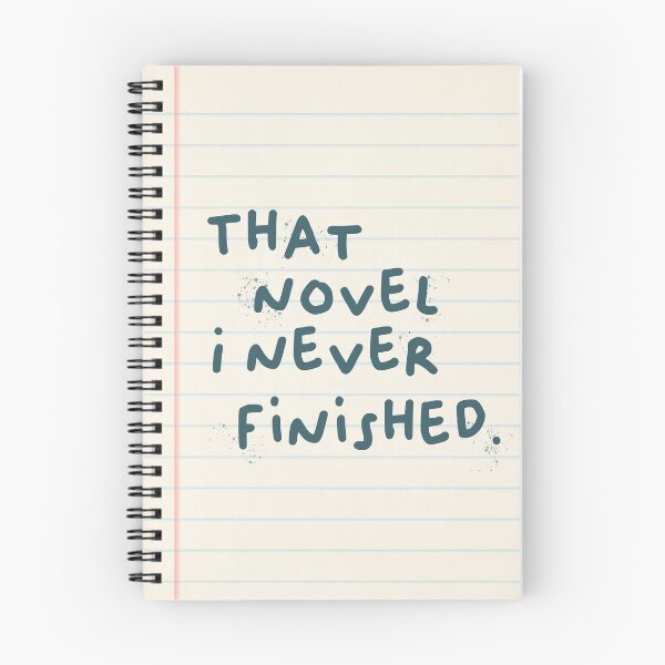 Item preview, That Novel I Never Finished - Funny Notebook for Writers designed and sold by ToruandMidori.