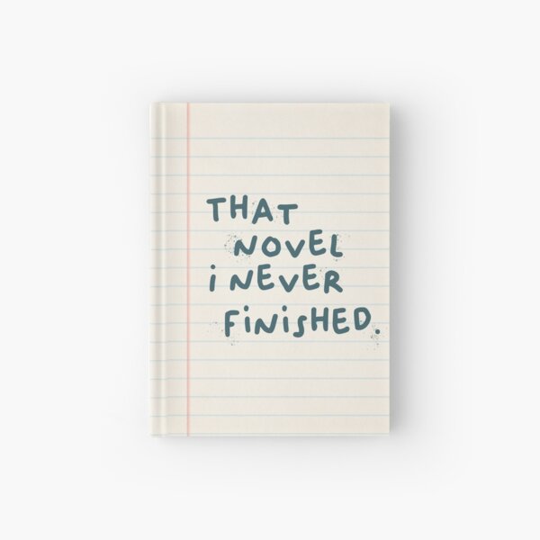 Item preview, That Novel I Never Finished - Funny Notebook for Writers designed and sold by ToruandMidori.