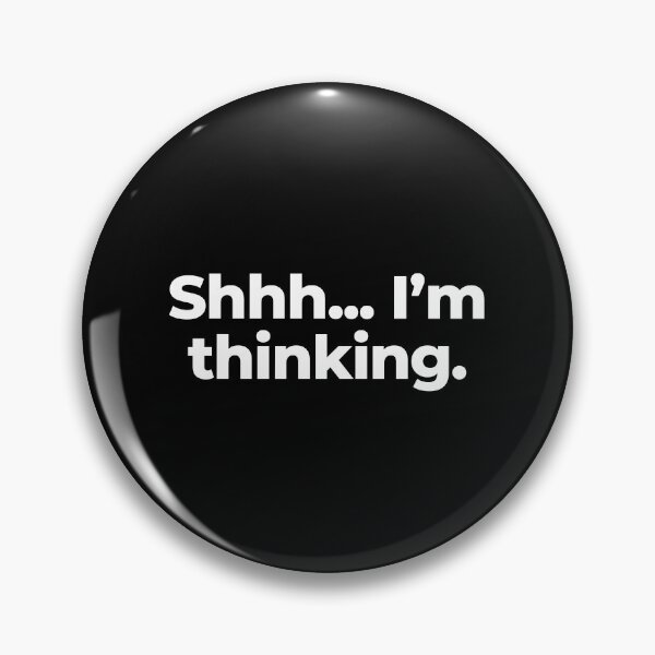 Item preview, Shhh... I’m thinking. designed and sold by MuzamilAhmed.