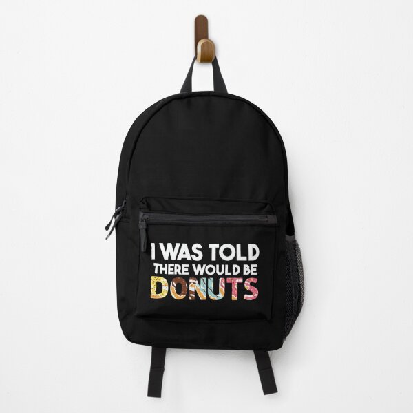 Item preview, I Was Told There Would Be Donuts Doughnut Dessert designed and sold by DoodleUrban.