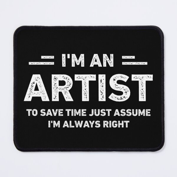 Item preview, I Am An Artist Funny Artist designed and sold by RareBunny.
