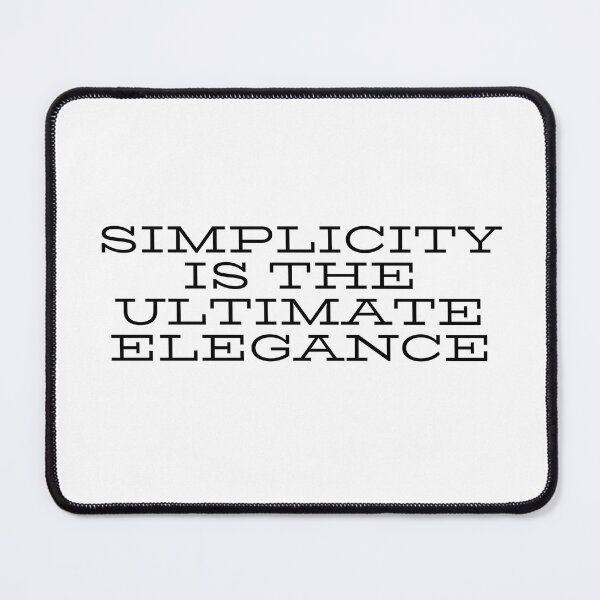 Item preview, Simplicity is the Ultimate Elegance designed and sold by fashionboards.