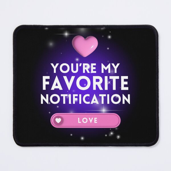 Item preview, You're my favorite notification - Valentine Day designed and sold by CherryKaJa.