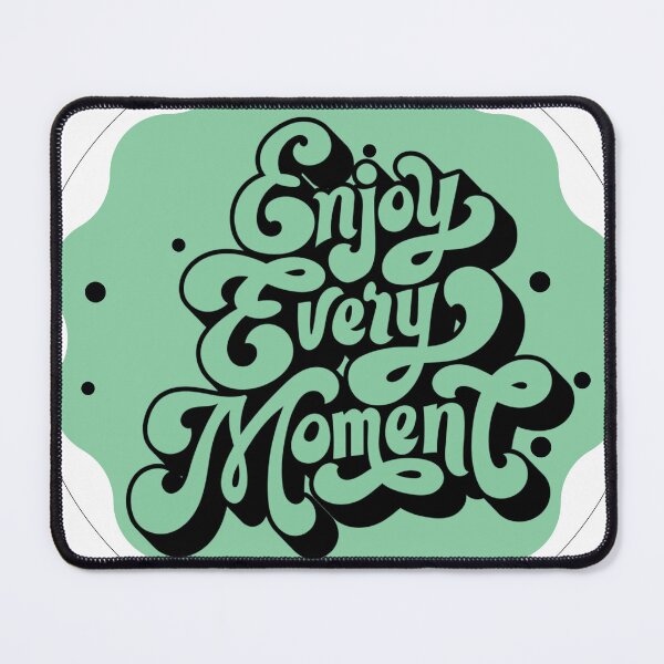 Item preview, Enjoy Every Moment designed and sold by DigitalMediaHub.