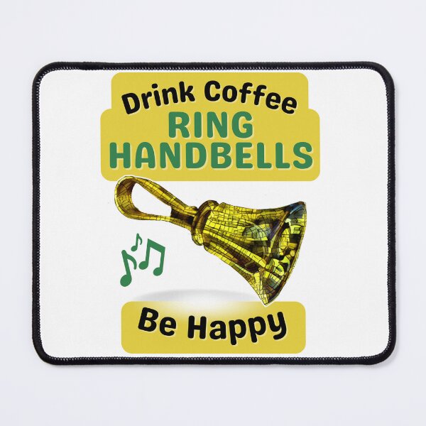 Item preview, Drink coffee, ring handbells, be happy designed and sold by CelticClapper.