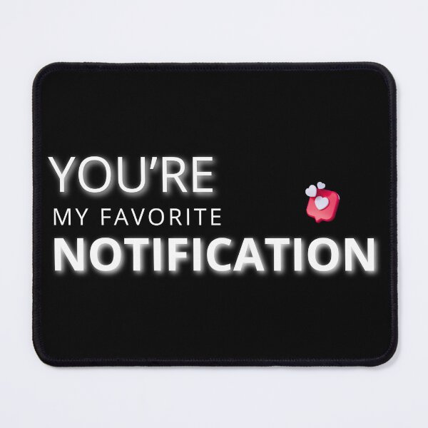 Item preview, You're my favorite notification - Valentine Day designed and sold by CherryKaJa.