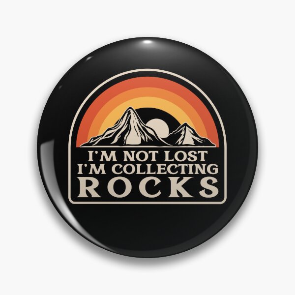 Item preview, I'm Not Lost I'm Collecting Rocks Geologist Gifts designed and sold by Glint-Design.