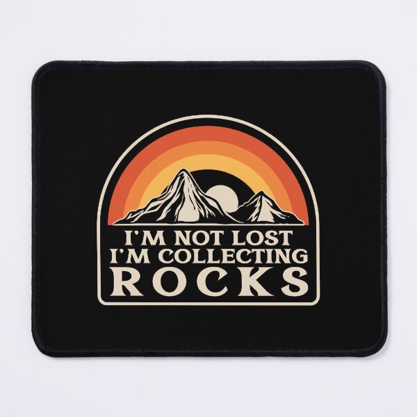 Item preview, I'm Not Lost I'm Collecting Rocks Geologist Gifts designed and sold by Glint-Design.