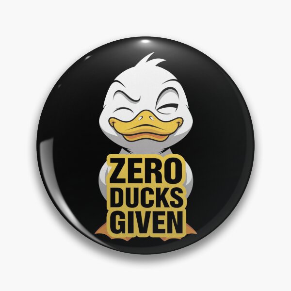 Item preview, Zero Ducks Given designed and sold by ZAIKY DREAMS.