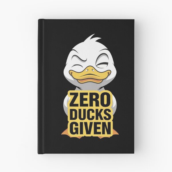 Item preview, Zero Ducks Given designed and sold by ZAIKY DREAMS.