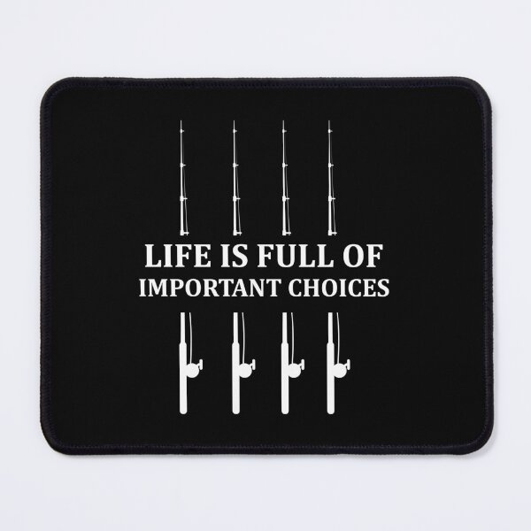 Item preview, Funny Fishing Gift for Men, Father's Day Idea And Fishing Lover Gifts, Funny Fishing Life is Full Of Important Choices Its Fishing Gear & Apparel designed and sold by MotivaChic.