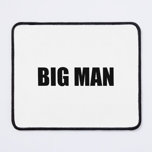 Item preview, Big Man designed and sold by mavagraphics.