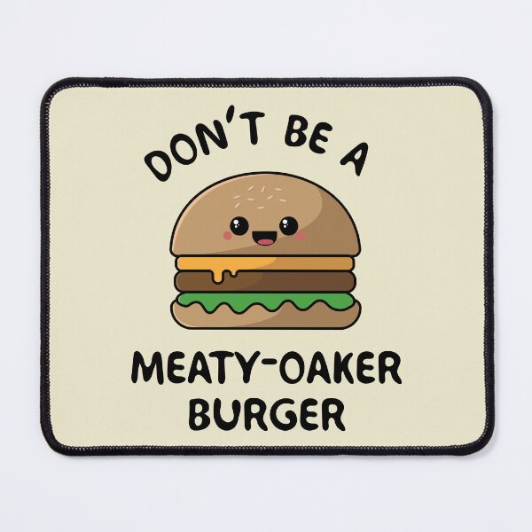 Item preview, Don't be a meaty-oaker burger designed and sold by sasyall.