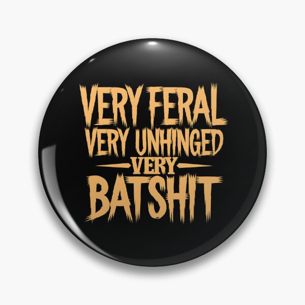 Item preview, Very Feral Very Unhinged Very Batshit - It's a funny gift for people who love chaos, humor, and bold, unconventional designs. designed and sold by ZyziowskyArt.