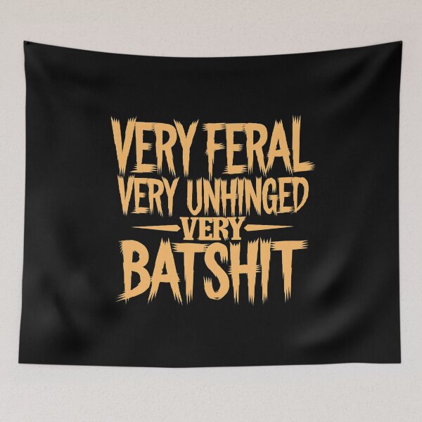 Item preview, Very Feral Very Unhinged Very Batshit - It's a funny gift for people who love chaos, humor, and bold, unconventional designs. designed and sold by ZyziowskyArt.
