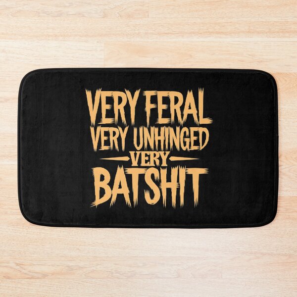 Item preview, Very Feral Very Unhinged Very Batshit - It's a funny gift for people who love chaos, humor, and bold, unconventional designs. designed and sold by ZyziowskyArt.