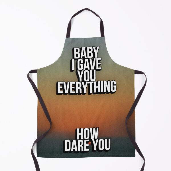 Item preview, BABY I GAVE YOU EVERYTHING designed and sold by The Turbulent Architect.