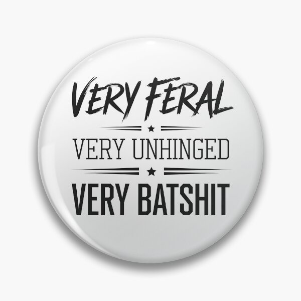 Item preview, Very Feral Very Unhinged Very Batshit - It's a funny gift for people who love chaos, humor, and bold, unconventional designs. designed and sold by ZyziowskyArt.