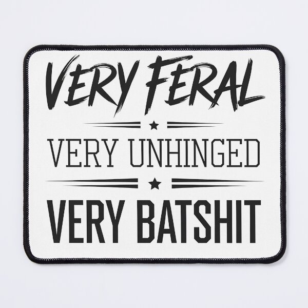 Item preview, Very Feral Very Unhinged Very Batshit - It's a funny gift for people who love chaos, humor, and bold, unconventional designs. designed and sold by ZyziowskyArt.