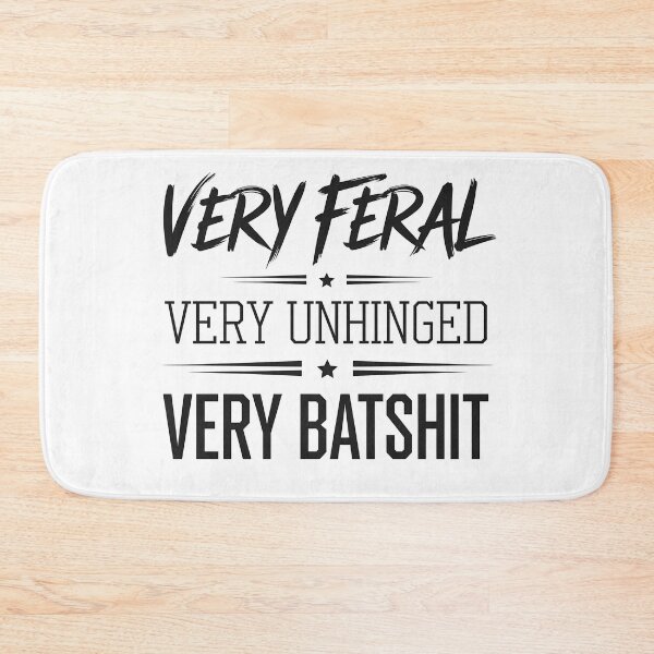 Item preview, Very Feral Very Unhinged Very Batshit - It's a funny gift for people who love chaos, humor, and bold, unconventional designs. designed and sold by ZyziowskyArt.