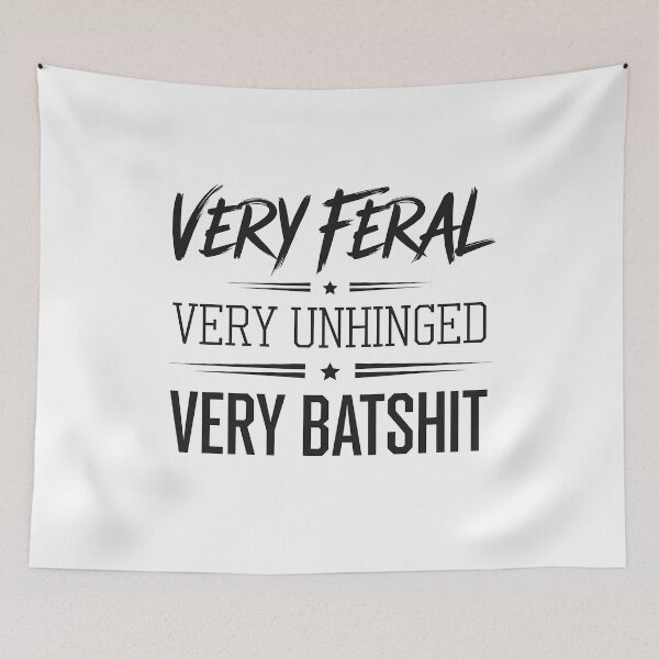 Item preview, Very Feral Very Unhinged Very Batshit - It's a funny gift for people who love chaos, humor, and bold, unconventional designs. designed and sold by ZyziowskyArt.