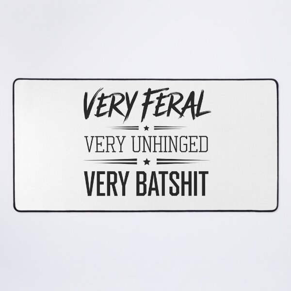 Item preview, Very Feral Very Unhinged Very Batshit - It's a funny gift for people who love chaos, humor, and bold, unconventional designs. designed and sold by ZyziowskyArt.