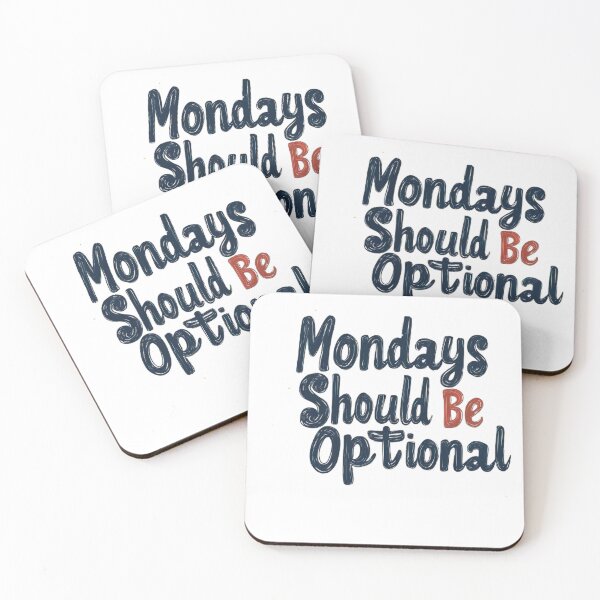 Item preview, A fun and relatable typography design with the phrase "Mondays Should Be Optional," designed and sold by TJprint.