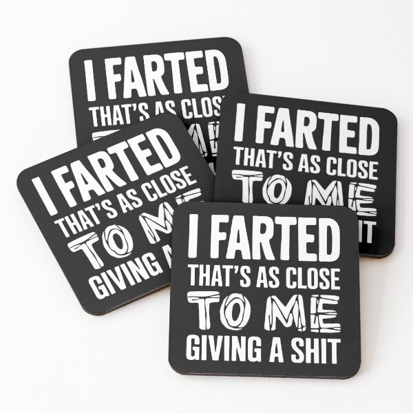 Item preview, I Farted That's As Close To Me Giving A Shit - This funny design is perfect for people with a great sense of humor and self-distance. designed and sold by ZyziowskyArt.