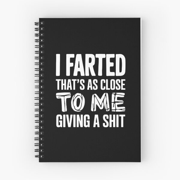 Item preview, I Farted That's As Close To Me Giving A Shit - This funny design is perfect for people with a great sense of humor and self-distance. designed and sold by ZyziowskyArt.