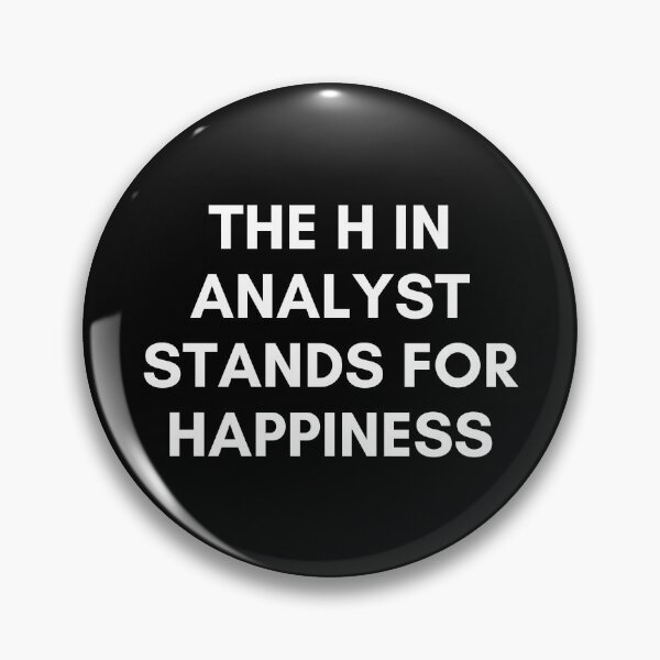 Item preview, The H In Analyst Stands For Happiness Funny Specialist Saying designed and sold by CuteLovelyDesigns.