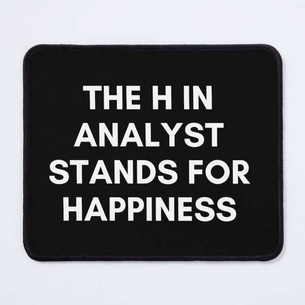 Item preview, The H In Analyst Stands For Happiness Funny Specialist Saying designed and sold by CuteLovelyDesigns.