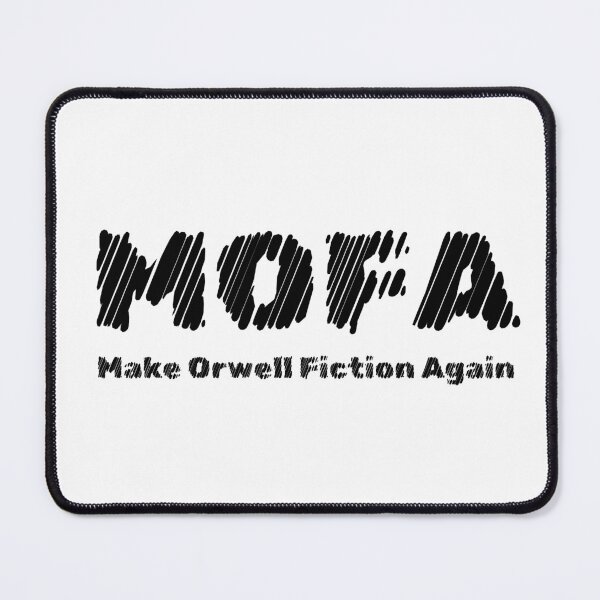 Item preview, MOFA Make Orwell Fiction Again designed and sold by EthicalArtwork.