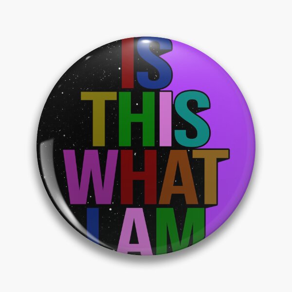 Item preview, IS THIS WHAT I AM designed and sold by The Turbulent Architect.
