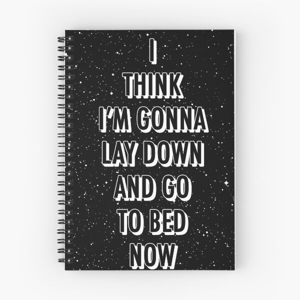Item preview, I THINK I'M GONNA LAY DOWN AND GO TO BED NOW designed and sold by The Turbulent Architect.