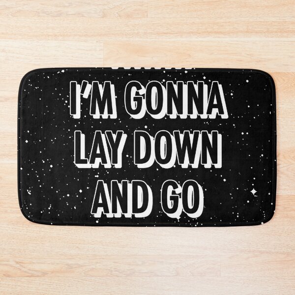 Item preview, I THINK I'M GONNA LAY DOWN AND GO TO BED NOW designed and sold by The Turbulent Architect.