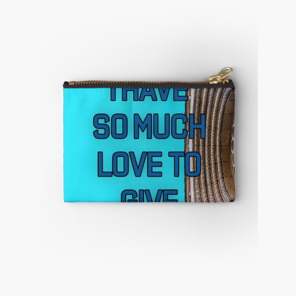 Item preview, I HAVE SO MUCH LOVE TO GIVE designed and sold by The Turbulent Architect.