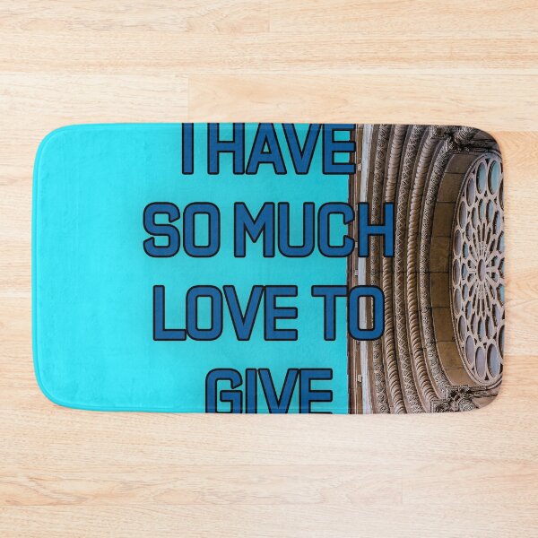 Item preview, I HAVE SO MUCH LOVE TO GIVE designed and sold by The Turbulent Architect.