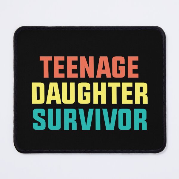 Item preview, Teenage Daughter survivor Parenting Quote designed and sold by House Sparrow.
