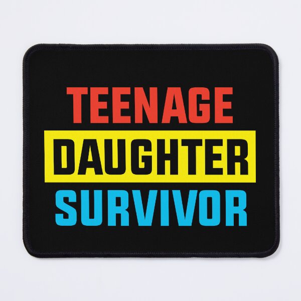 Item preview, teenage Daughter survivor Parenting Quote designed and sold by House Sparrow.