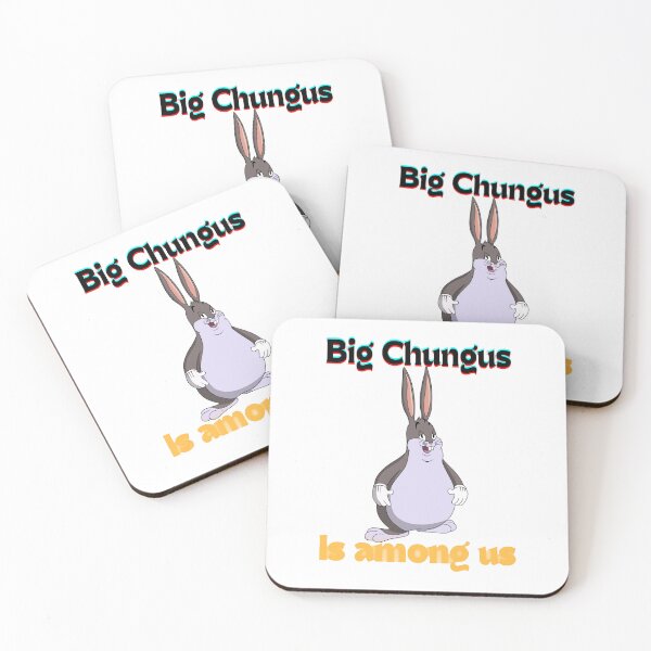 Item preview, Big Chungus Is Among Us   designed and sold by Amaliny13.